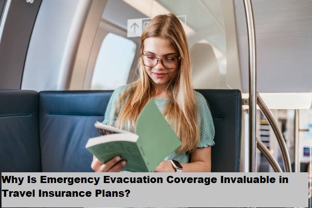 Why Is Emergency Evacuation Coverage Invaluable in Travel Insurance Plans?